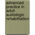 Advanced Practice In Adult Audiologic Rehabilitation