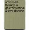 Advanced Therapy In Gastrointestinal & Liver Disease by Theodore M. Bayless