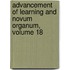 Advancement of Learning and Novum Organum, Volume 18