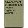 Advancement of Learning and Novum Organum, Volume 18 door Sir Francis Bacon