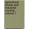 Agricultural Review and Industrial Monthly, Volume 1 by Association American Agricu