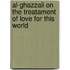 Al-Ghazzali on the Treatament of Love for This World