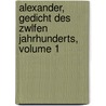 Alexander, Gedicht Des Zwlfen Jahrhunderts, Volume 1 door Lamprecht