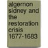 Algernon Sidney and the Restoration Crisis 1677-1683