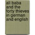 Ali Baba And The Forty Thieves In German And English