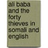 Ali Baba And The Forty Thieves In Somali And English