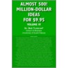 Almost 500! Million-Dollar Ideas For $9.95 Volume Iv door Dr Bob Tosterud