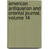 American Antiquarian and Oriental Journal, Volume 14