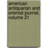 American Antiquarian and Oriental Journal, Volume 21 by Stephen Denison Peet