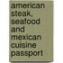 American Steak, Seafood And Mexican Cuisine Passport