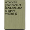 American Year-Book Of Medicine And Surgery, Volume 5 door Onbekend
