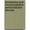 Amorphous And Microcrystalline Semiconductor Devices door Onbekend
