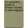An Arsonist's Guide To Writers' Homes In New England door Brock Clarke