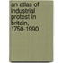 An Atlas Of Industrial Protest In Britain, 1750-1990