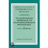 An Ecological Approach To Acanthocephalan Physiology by D.W.T. Crompton