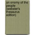 An Enemy Of The People (Webster's Thesaurus Edition)
