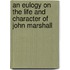 An Eulogy On The Life And Character Of John Marshall