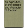 An Exposition Of The Causes And Character Of The War door . Anonymous