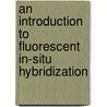 An Introduction To Fluorescent In-Situ Hybridization door Michael Andreeff