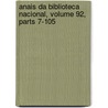 Anais Da Biblioteca Nacional, Volume 92, Parts 7-105 door Biblioteca Naci