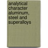 Analytical Character Aluminum, Steel And Superalloys by George Totten