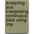 Analyzing And Interpreting Continuous Data Using Jmp