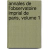 Annales de L'Observatoire Imprial de Paris, Volume 1 door Observatoire De Paris