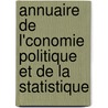 Annuaire de L'Conomie Politique Et de La Statistique by Unknown