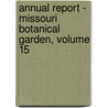 Annual Report - Missouri Botanical Garden, Volume 15 door Missouri Botanical Garden