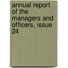 Annual Report Of The Managers And Officers, Issue 24 door Onbekend
