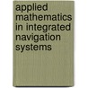 Applied Mathematics in Integrated Navigation Systems door Robert M. Rogers