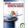 Applied Microsoft Sql Server 2008 Reporting Services door Teo Lachev