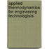 Applied Thermodynamics For Engineering Technologists