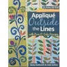 Applique Outside the Lines with Piece O'Cake Designs door Lisa Jenkins