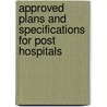 Approved Plans and Specifications for Post Hospitals door United States.