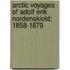 Arctic Voyages Of Adolf Erik Nordenskiold; 1858-1879