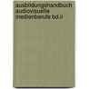 Ausbildungshandbuch Audiovisuelle Medienberufe Bd.ii door Onbekend