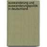 Auswanderung Und Auswanderungspolitik in Deutschland door Eugen Von Philippovich