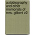 Autobiography and Other Memorials of Mrs. Gilbert V2