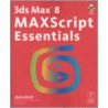 Autodesk 3ds Max 8 Maxscript Essentials [with Cdrom] by Autodesk Autodesk