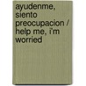 Ayudenme, Siento Preocupacion / Help Me, I'm Worried by Joyce Meyer