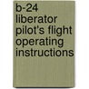 B-24 Liberator Pilot's Flight Operating Instructions door U.S. Army Air Force