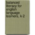 Balanced Literacy For English Language Learners, K-2