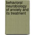 Behavioral Neurobiology Of Anxiety And Its Treatment