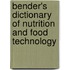 Bender's Dictionary Of Nutrition And Food Technology