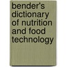Bender's Dictionary Of Nutrition And Food Technology door David A. Bender