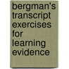 Bergman's Transcript Exercises for Learning Evidence by Paul Bruce Bergman