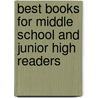 Best Books For Middle School And Junior High Readers by John T. Gillespie
