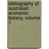 Bibliography of Australian Economic Botany, Volume 1 by Unknown