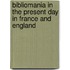 Bibliomania In The Present Day In France And England